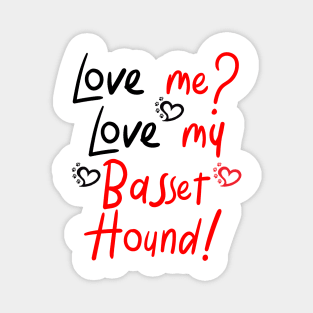 Love Me Love My Basset Hound Magnet