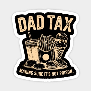 Dad Tax Funny Father’s Day Making Sure It’s Not Poison Magnet