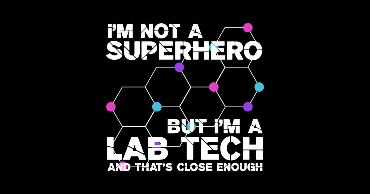 Superhero & Lab Tech Laboratory Technician - Laboratory - T-Shirt ...