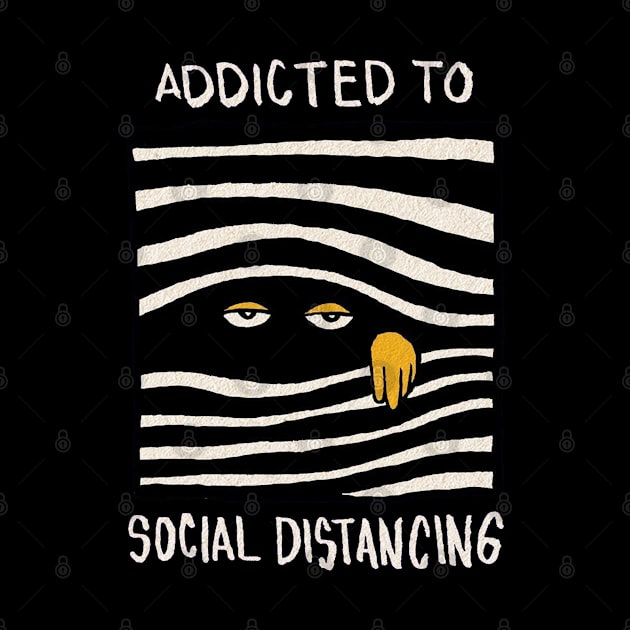 Addicted to Social Distancing by thexsurgent