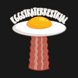 Eggstraterrestrial With Text T-Shirt