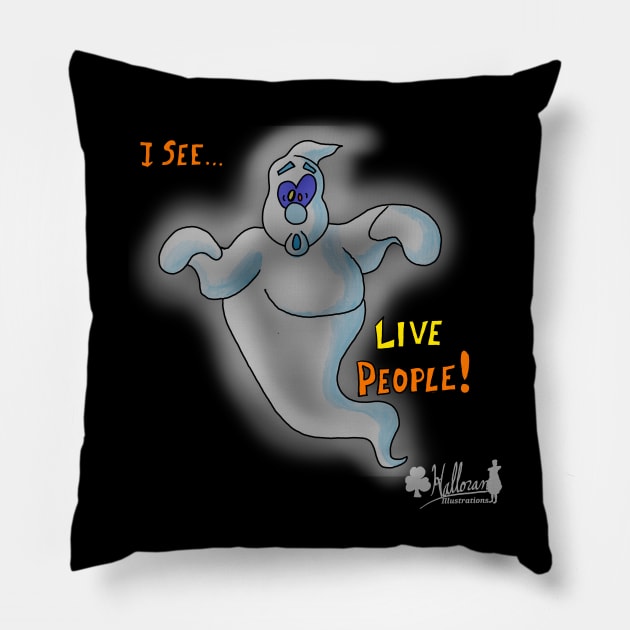 I See Live People Pillow by Halloran Illustrations