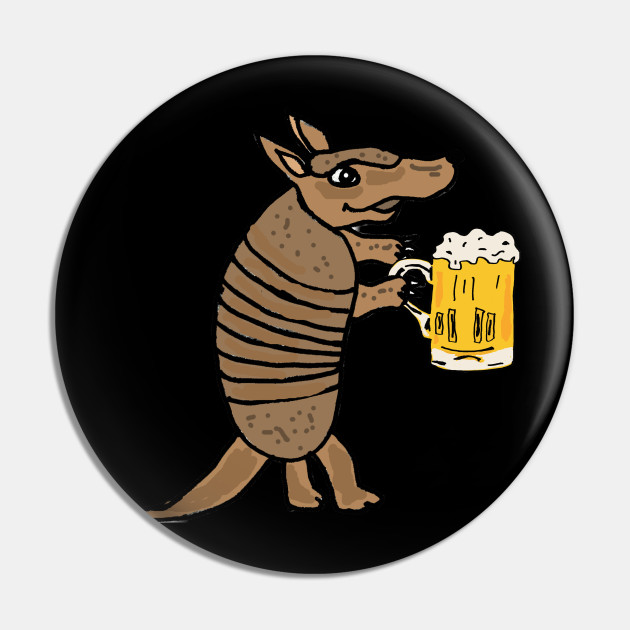Cute Armadillo Drinking Beer Cartoon Armadillo Pin Teepublic Au