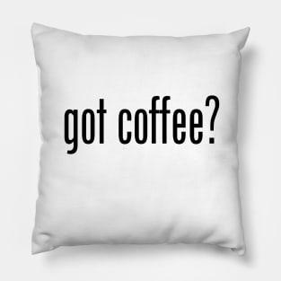 GOT COFFEE Pillow