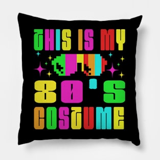 This is My 80s Costume Pillow