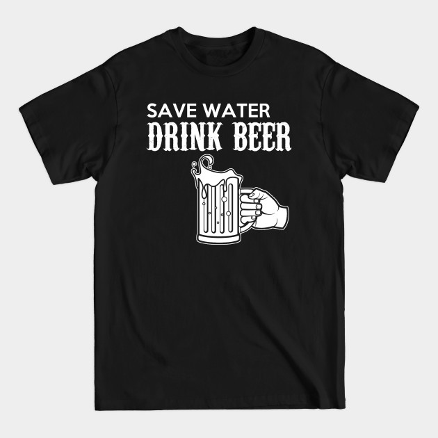 Discover Beer - Save Water - T-Shirt