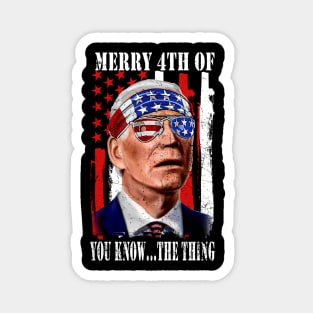 Funny Biden Confused Merry Happy 4th of You Know...The Thing Magnet