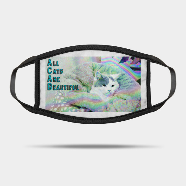 All Cats Are Beautiful Protest Mask Teepublic