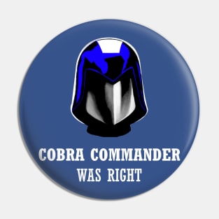 Cobra Was Right Pin