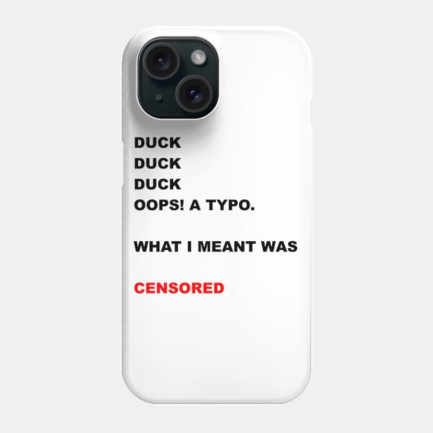 Censored Duck Phone Case by CrypticTees