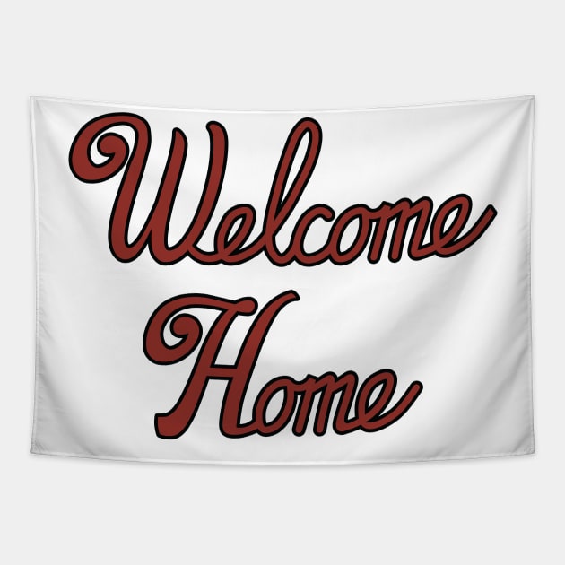 Welcome Home Alternate 1 Tapestry by Tomorrowland Arcade