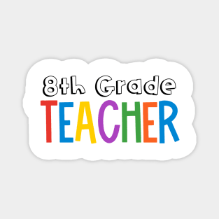 Rainbow 8th Grade Teacher Magnet