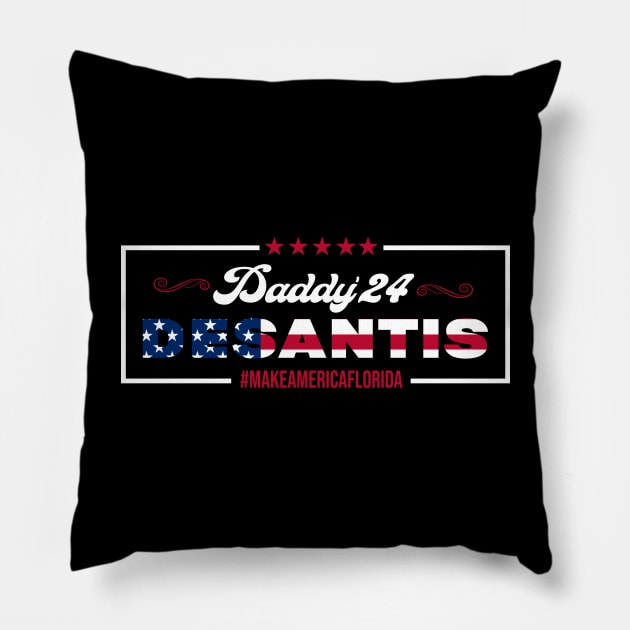 Daddy 2024 Desantis Make America Florida Pillow by DUC3a7