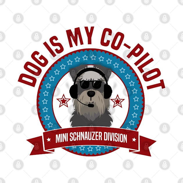 Schnauzer Is My Co-Pilot by Rumble Dog Tees