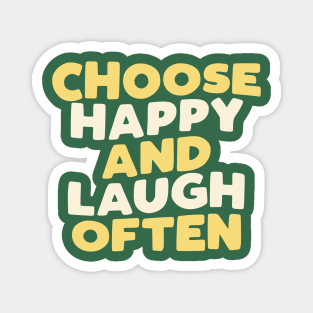 Choose Happy and Laugh Often in Green Yellow and White Magnet