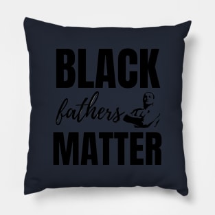 Black Fathers Matter Pillow