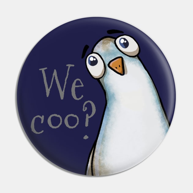 We Coo? Curious Pigeon Stare Pin by Fun4theBrain