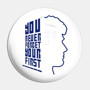 You Never Forget Your First - Doctor Who 6 Colin Baker Pin