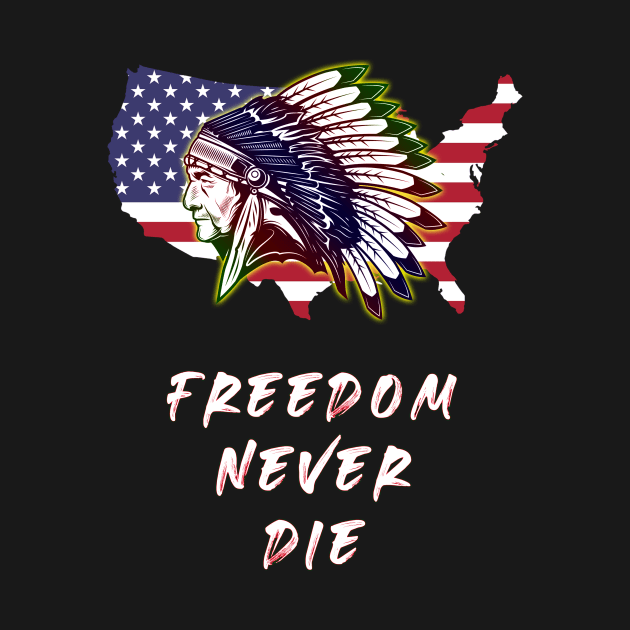 native American Indian freedom never die shirt by black lynx