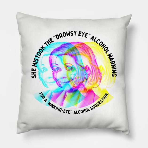 Lucille Bluth: She mistook the 'drowsy eye' alcohol warning for a 'winking-eye' alcohol suggestion Pillow by akastardust