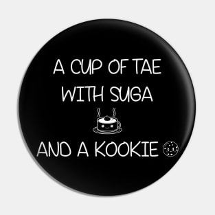 K PoP - A Cup of Tae with Suga and a Kookie T Shirts Pin