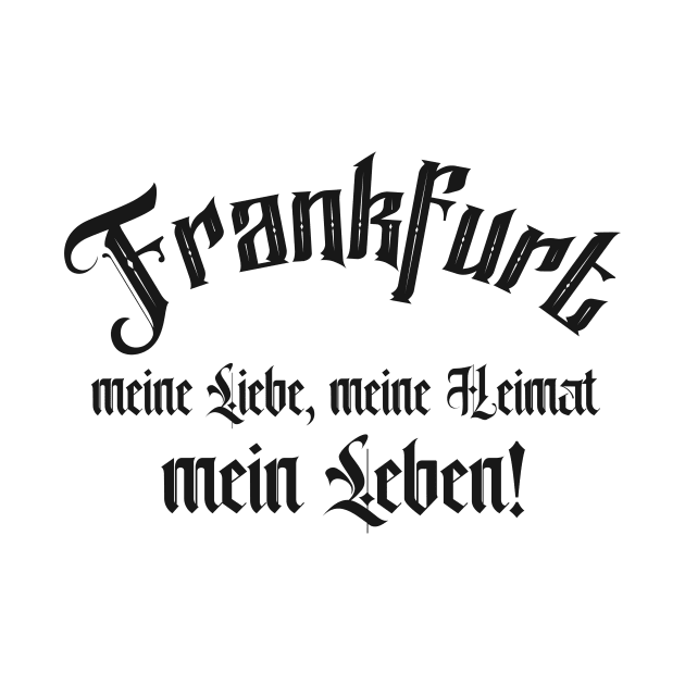 Frankfurt Liebe Heimat Frankfurter Spruch Geschenk by Foxxy Merch