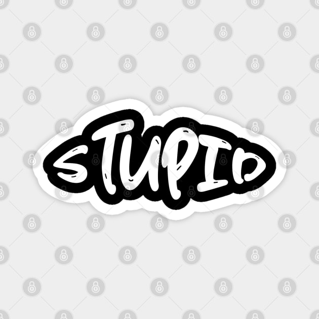 Stupid Magnet by NomiCrafts