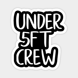 Under 5ft Crew Magnet