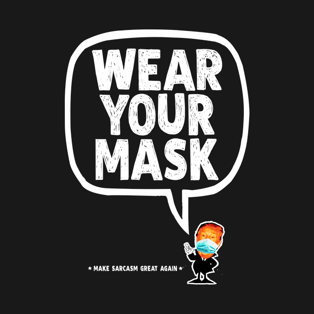 Wear your Mask!!! by brendanjohnson