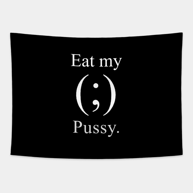 Eat My Pussy Book Tapestry Teepublic