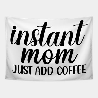 instant MOM just add coffee Tapestry