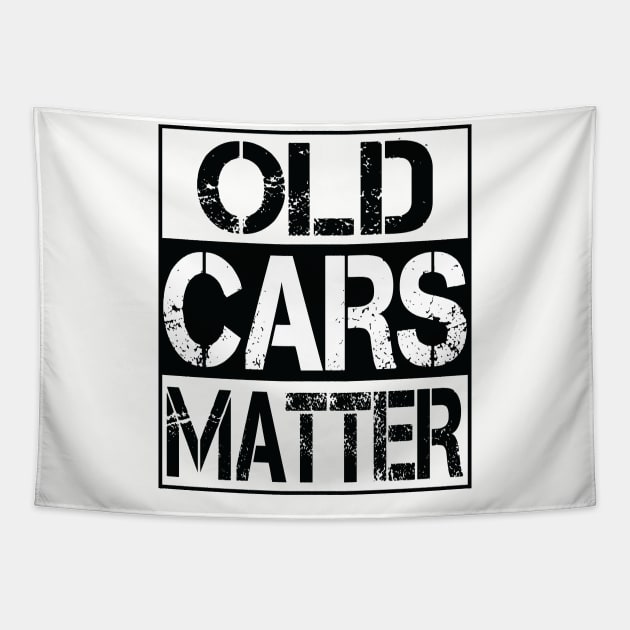 Old Cars Matter  Automobiles & Hot Rods Gift For Grandpa Tapestry by CoApparel