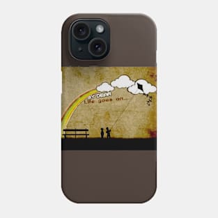 my dear life goes on Phone Case