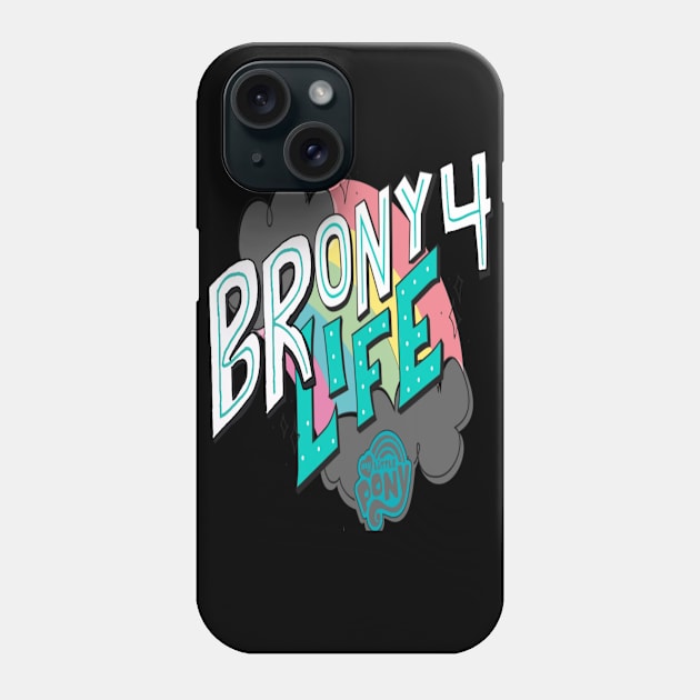 Brony 4 Life Phone Case by PoneKitt