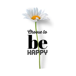 Choose to be happy T-Shirt