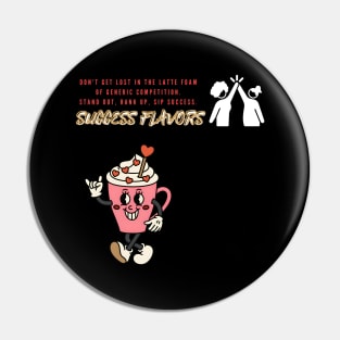 Success Flavors: Craft Your Path to the Top, Don't Settle for Latte Foam (Motivational Quote) Pin