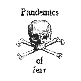 Pandemics of fear design T-Shirt