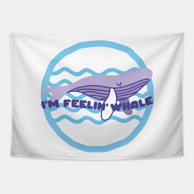 Whales I'm Feelin' Well Whale Nautical Cute Gift for Whale Lovers Tapestry by nathalieaynie