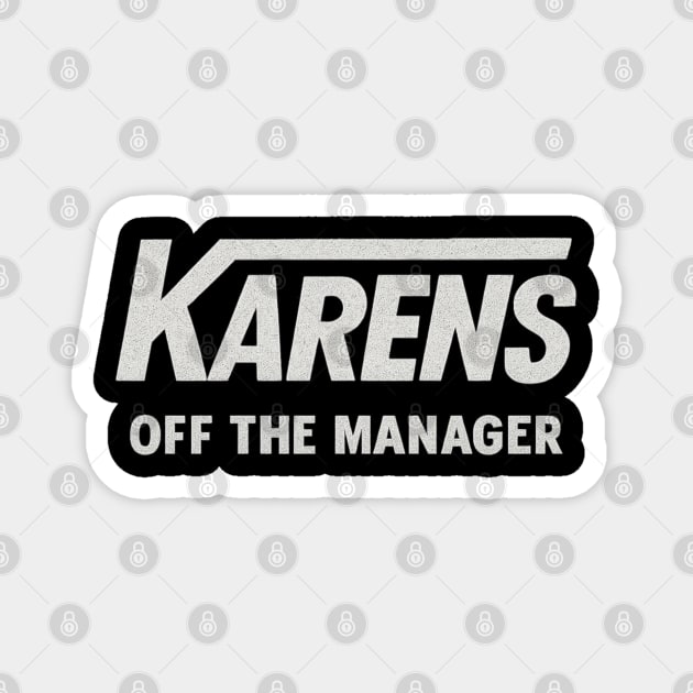 Karen Meme Magnet by Stylecombinator
