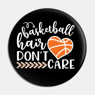 Basketball Hair Don't Care Funny Pin