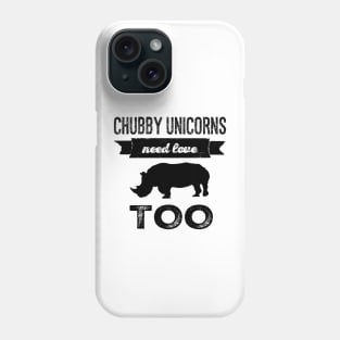 Chubby Unicorns Need Love Too Rhino Phone Case