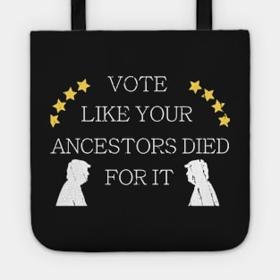 Vote Like Your Ancestors Died For It - Voting Rights 2020 Tote