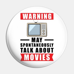 Warning May Spontaneously Talk About Movies Pin