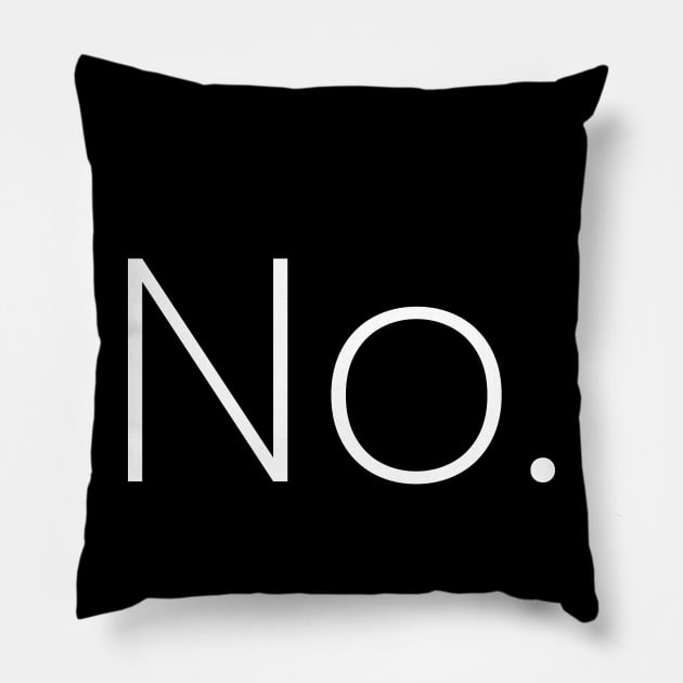 No. Pillow by Motivatiown