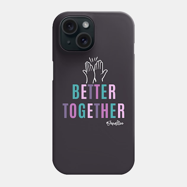 Better Together with White Phone Case by Jenallee