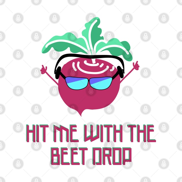 Drop the Beet by Punderstandable