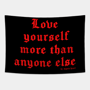 Love yourself more than anyone else Tapestry