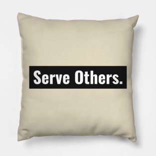 Serve Others Pillow