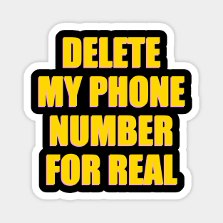 DELETE MY PHONE NUMBER FOR REAL Magnet