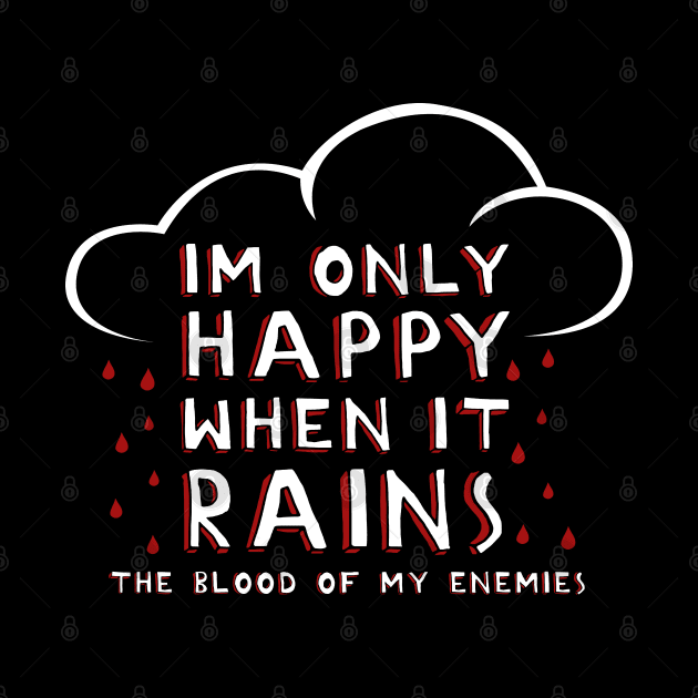 I'm Only Happy When It Rains by graffd02